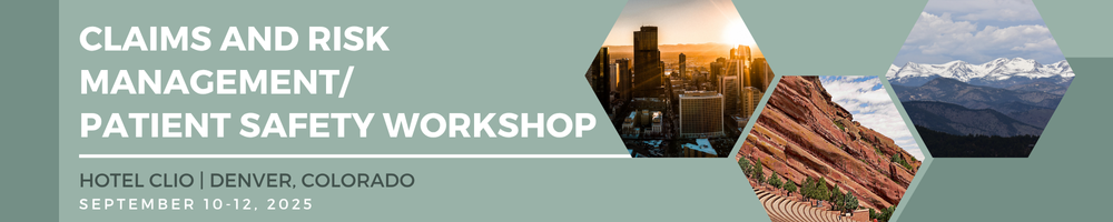 MPL Association Claims and Risk Management/Patient Safety Workshop